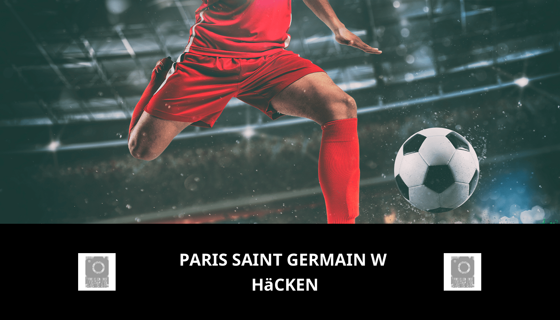 Previsione per Paris Saint Germain W VS Häcken il 28/03/2024 Analysis of the match